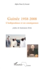 Image for Guinee 1958-2008 - l&#39;independance et ses consequences.