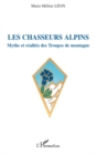 Image for Les chasseurs alpins - mythe et realites des troupes de mont.