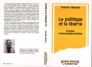 Image for Le politique et la liberte: Principes d&#39;anthropologie politique