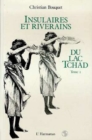 Image for Insulaires et riverains du lac Tchad : une etude geographique: Tome 1