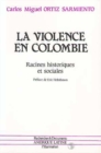 Image for La violence en Colombie: Racines historiques et sociales