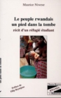 Image for LE PEUPLE RWANDAIS UN PIED DANS LA TOMBE: Recit d&#39;un refugie etudiant