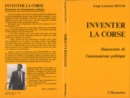 Image for Inventer la Corse - Dimension de l&#39;autonomisme politique