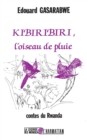 Image for Kibiribiri, l&#39;oiseau de pluie