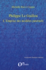 Image for Philippe le guillou - l&#39;emprise des modeles paternels.