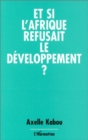 Image for Et si l&#39;Afrique refusait le developpement ?