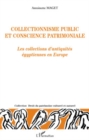 Image for Collectionnisme public et conscience patrimoniale - les coll.