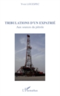 Image for Tribulations d&#39;un expatrie - aux sources du petrole.