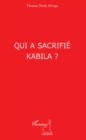 Image for Qui a sacrifie Kabila?