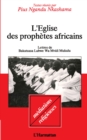 Image for L&#39;eglise Des Prophetes Africains: Lettres De Bakatuasa Luswe Wo Mvidi Mukulu