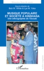 Image for Musique populaire et societe a Kinshasa: une ethnographie de l&#39;ecoute