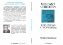 Image for Militant Chretien - Reflexions Et Souvenirs