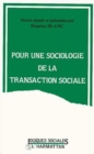 Image for Pour une sociologie de la transaction sociale