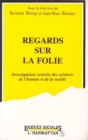 Image for Regards Sur La Folie: Investigations Croisees De Sciences De L&#39;homme Et De La Societe