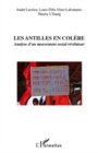 Image for Les antilles en colEre - analyse d&#39;un mouvement social revel.