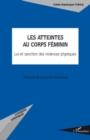 Image for Les atteintes au corps feminin - loi et sanction des violenc.