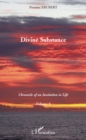 Image for Divine substance - chronicle of an invitation to life - volu.
