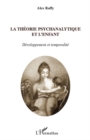 Image for La theorie psychanalytique et l&#39;enfant - developpement et te.