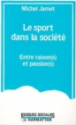 Image for Le sport dans la societe: Entre raison(s) et passion(s)