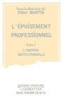 Image for L&#39;epuisement professionnel: Tome 1 - L&#39;emprise institutionnelle