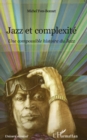Image for Jazz et complexite - une compossible histoire du jazz.