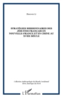 Image for STRATEGIES MISSIONNAIRES DES JESUITES FRANCAIS EN NOUVELLE-FRANCE ET EN CHINE AU XVIIe SIECLE