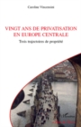 Image for Vingt ans de privatisation en europe centrale - trois trajec.