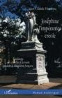 Image for Josephine l&#39;imperatrice creole - l&#39;esclavage aux antilles et.