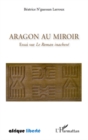 Image for Aragon au miroir - essai sur le roman inacheve.