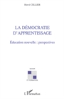 Image for La Democratie D&#39;apprentissage - Education Nouvelle: Perspect