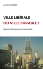Image for Ville liberale ou ville durable ?