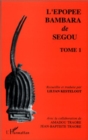 Image for L&#39;epopee Bambara De Segou: Recueillie Et Traduite - Tome 1