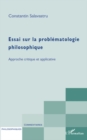 Image for Essai sur la problematologie philosophique - approche critiq.