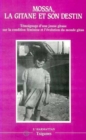 Image for Mossa, La Gitane Et Son Destin: Temoignage D&#39;une Jeune Gitane Sur La Condition Feminine Et L&#39;evolution Du Monde Gitan