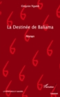 Image for La destinee de baliama - roman.