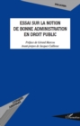 Image for Essai sur la notion de bonne administration en droit public.