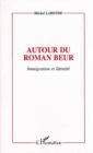 Image for Autour Du Roman Beur: Immigration Et Identite