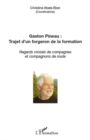 Image for Gaston pineau : trajet d&#39;un forgeron de la formation - regar.