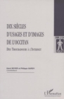Image for DIX SIECLES D&#39;USAGES ET D&#39;IMAGES DE L&#39;OCCITAN: Des troubadours a l&#39;Internet