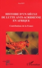 Image for HISTOIRE D&#39;UN SIECLE DE LUTTE ANTI-ACRIDIENNE EN AFRIQUE: Contributions de la France