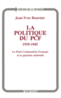 Image for La politique du PCF 1939-1945: Le PCF et la question nationale