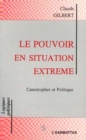 Image for Le pouvoir en situation extreme.
