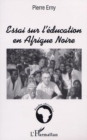 Image for ESSAI SUR L&#39;EDUCATION EN AFRIQUE NOIRE