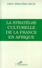 Image for La strategie culturelle de la France en Afrique