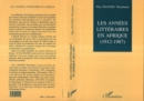 Image for Les annees litteraires en Afrique (1912-1987): Tome 1