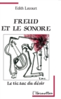 Image for Freud Et Le Sonore: Le Tic-Tac Du Desir
