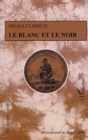 Image for Le Blanc et le Noir: Drame en quatre actes et une prose
