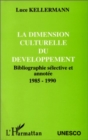 Image for La dimension culturelle du developpement: Bibliographie selective et annotee - 1985-1990
