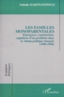 Image for LES FAMILLES MONOPARENTALES: Emergence, construction, captations d&#39;un probleme dans le champ politique francais (1968-1988)