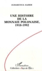Image for Une Histoire De La Monnaie Polonaise, 1918-1992